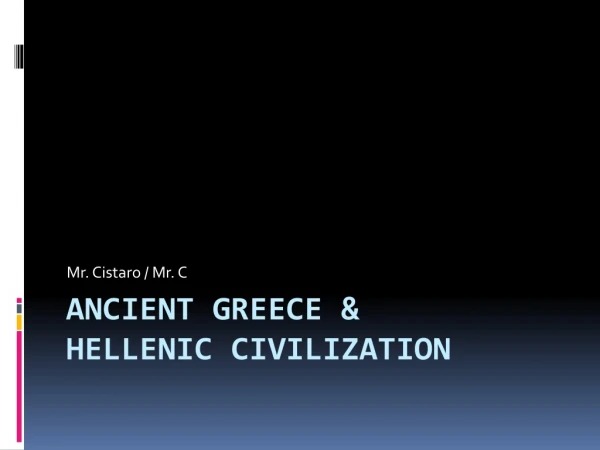 ANCIENT GREECE &amp;  HELLENIC CIVILIZATION