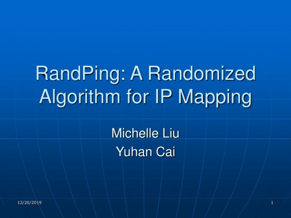 RandPing: A Randomized Algorithm for IP Mapping
