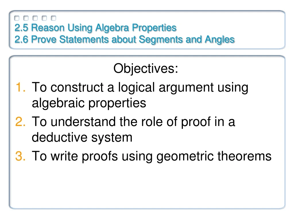 2 5 reason using algebra properties 2 6 prove statements about segments and angles