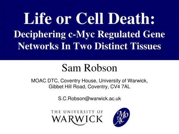 Life or Cell Death: Deciphering c- Myc Regulated Gene Networks In Two Distinct Tissues