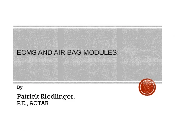ECMs and Air Bag Modules: