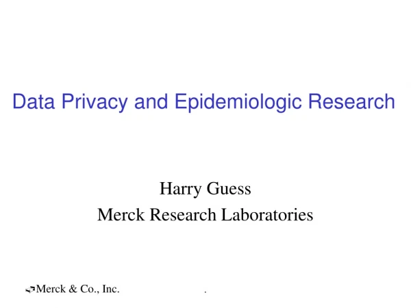 Data Privacy and Epidemiologic Research