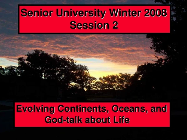 Senior University Winter 2008                  Session 2