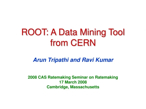 ROOT: A Data Mining Tool from CERN