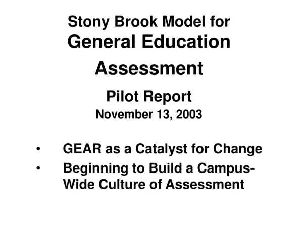 Stony Brook Model for  General Education Assessment Pilot Report November 13, 2003