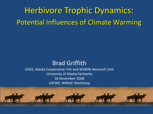 Herbivore  Trophic  Dynamics: Potential Influences of Climate Warming