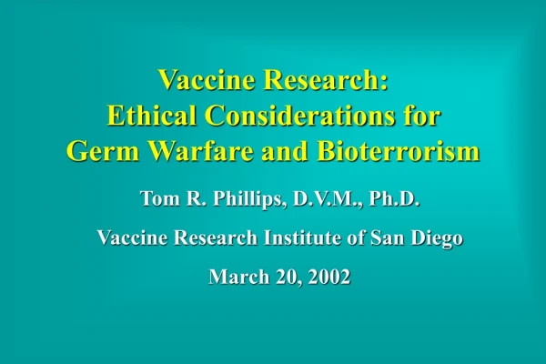Vaccine Research:  Ethical Considerations for  Germ Warfare and Bioterrorism