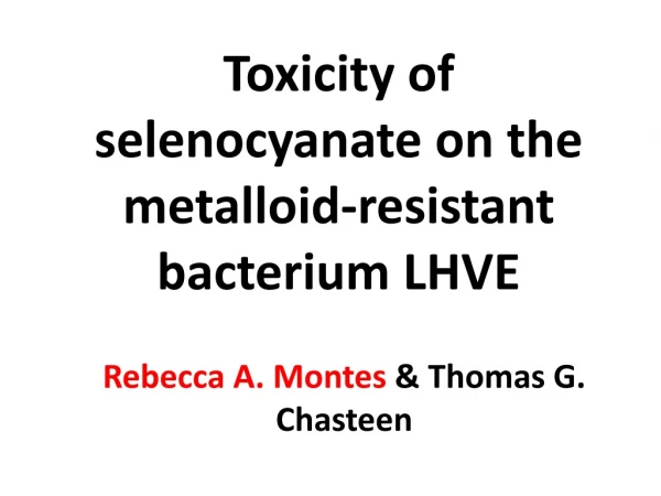 Toxicity of selenocyanate on the metalloid-resistant bacterium LHVE