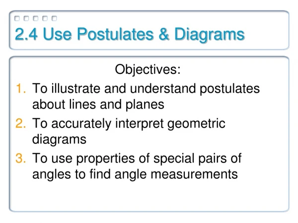 2.4 Use Postulates &amp; Diagrams