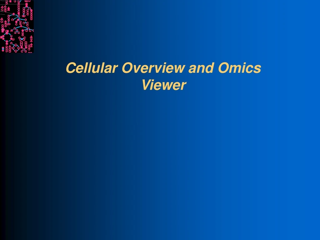 cellular overview and omics viewer