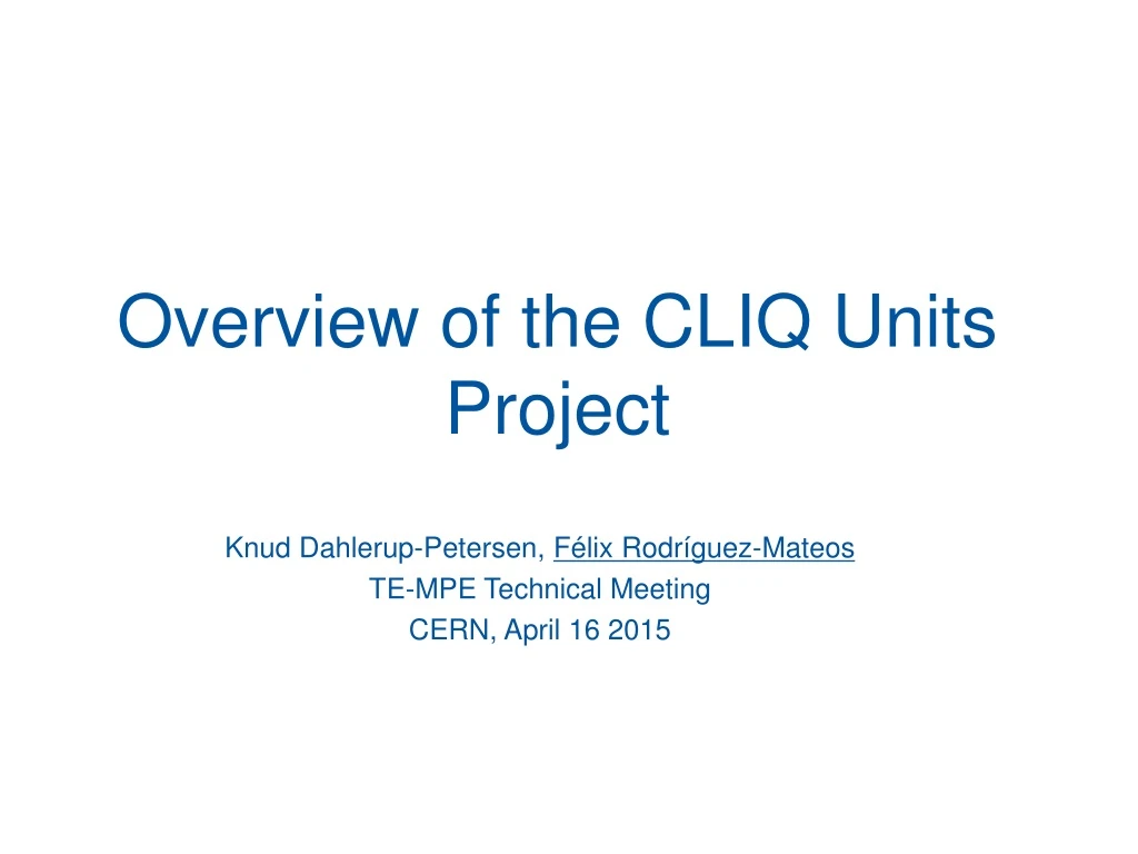 overview of the cliq units project