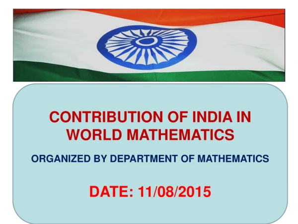 CONTRIBUTION OF INDIA IN WORLD MATHEMATICS ORGANIZED BY DEPARTMENT OF MATHEMATICS