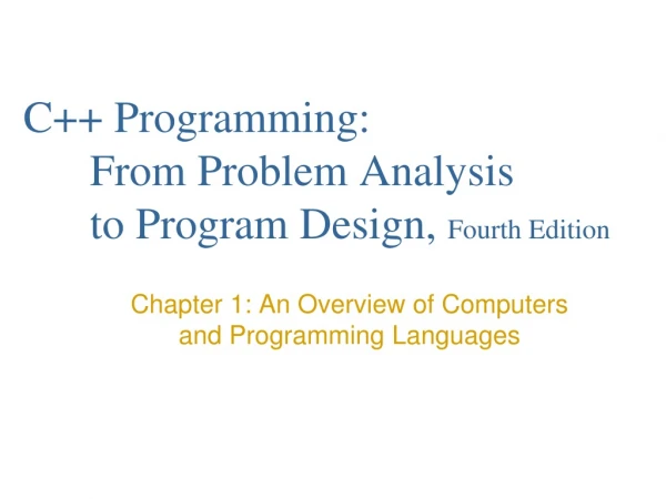 C++ Programming: 	From Problem Analysis 	to Program Design,  Fourth Edition