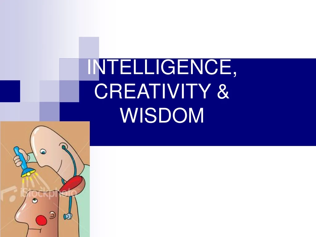 intelligence creativity wisdom