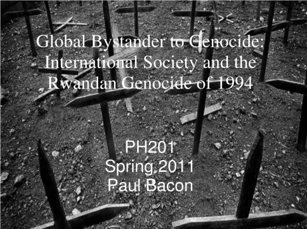 Global Bystander to Genocide: International Society and the Rwandan Genocide of 1994