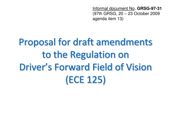 Proposal for draft amendments to the Regulation on Driver’s Forward Field of Vision (ECE 125)