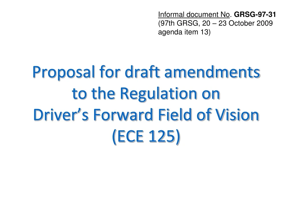 proposal for draft amendments to the regulation on driver s forward field of vision ece 125