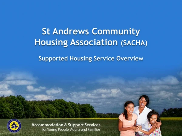 St Andrews Community  Housing Association  (SACHA)  Supported Housing Service Overview