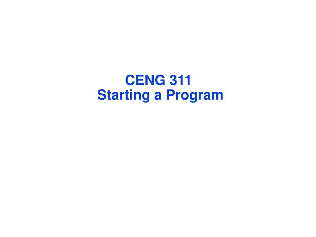 c eng 311 starting a program