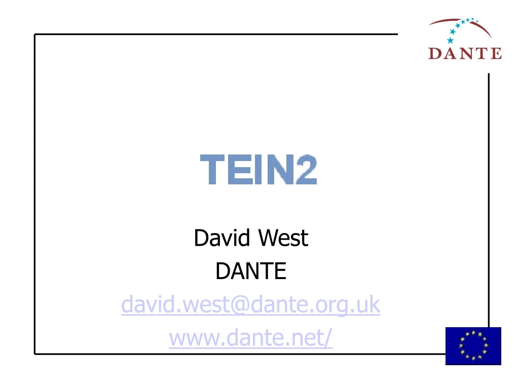david west dante david west@dante org uk www dante net