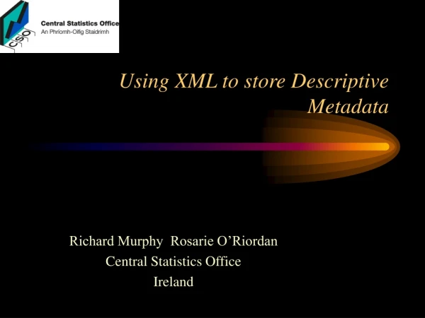 Using XML to store Descriptive Metadata