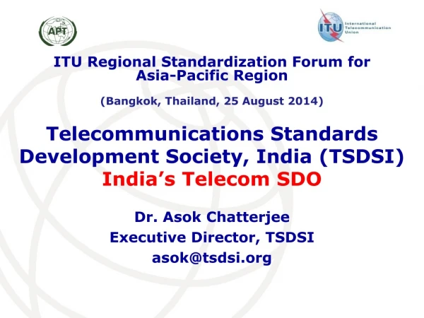 Telecommunications Standards Development Society, India (TSDSI) India’s Telecom SDO