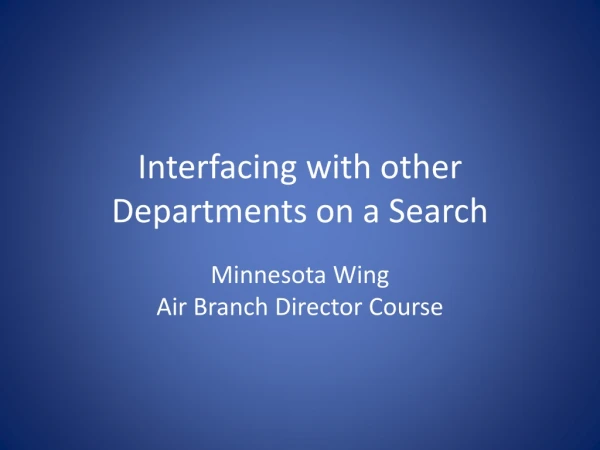 Interfacing with other Departments on a Search
