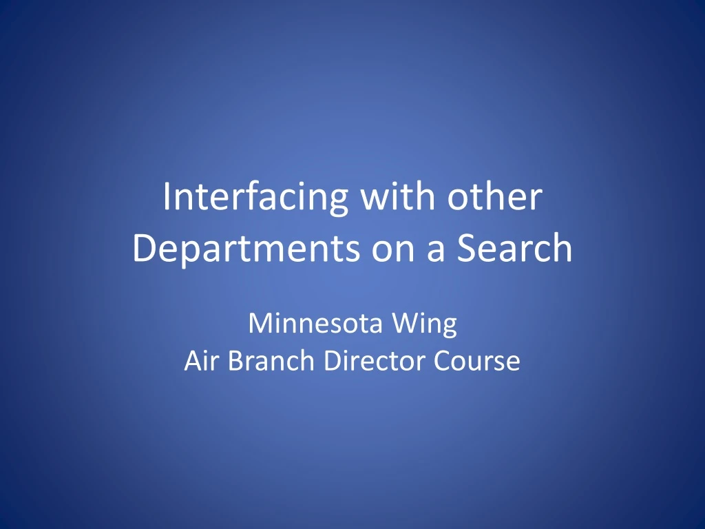 interfacing with other departments on a search