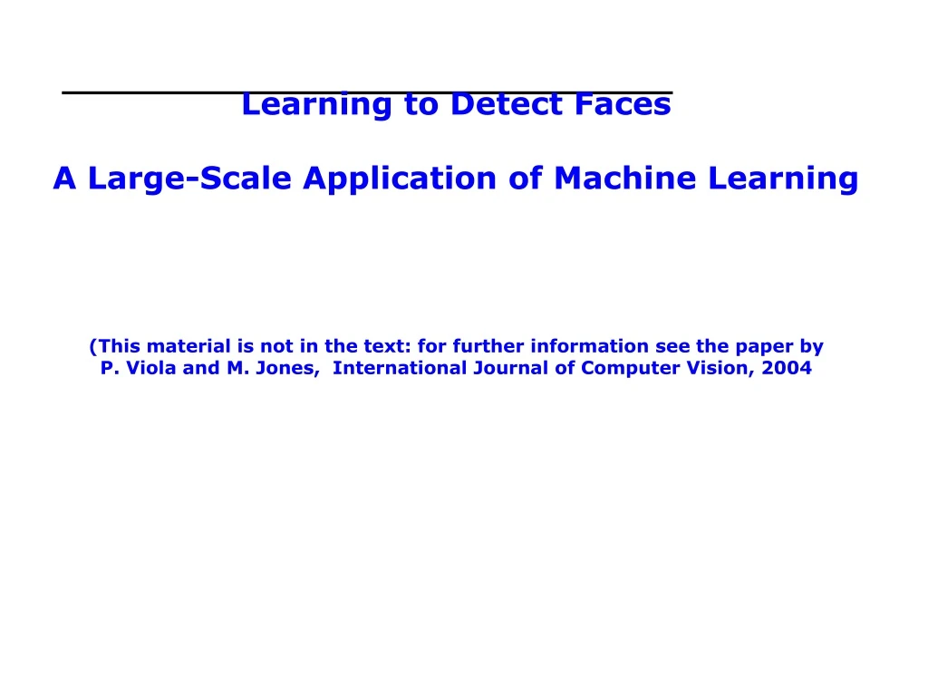 learning to detect faces a large scale