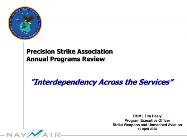 Precision Strike Association Annual Programs Review ” Interdependency Across the Services”