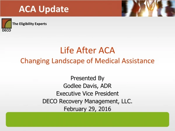 Life After ACA Changing Landscape of Medical Assistance