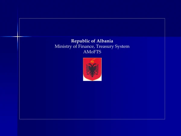 Republic of Albania Ministry of Finance, Treasury System AMoFTS