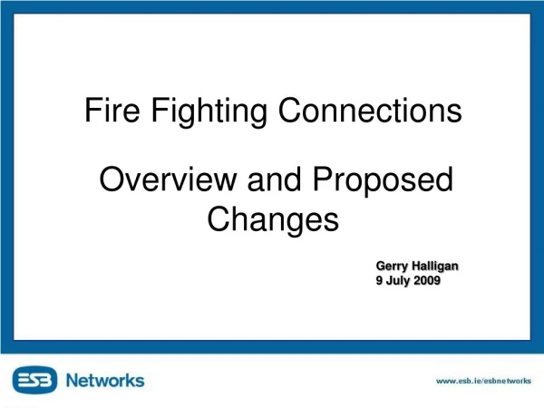 Fire Fighting Connections Overview and Proposed Changes