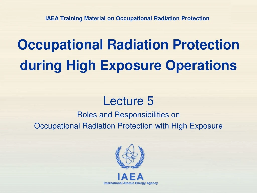 occupational radiation protection during high exposure operations