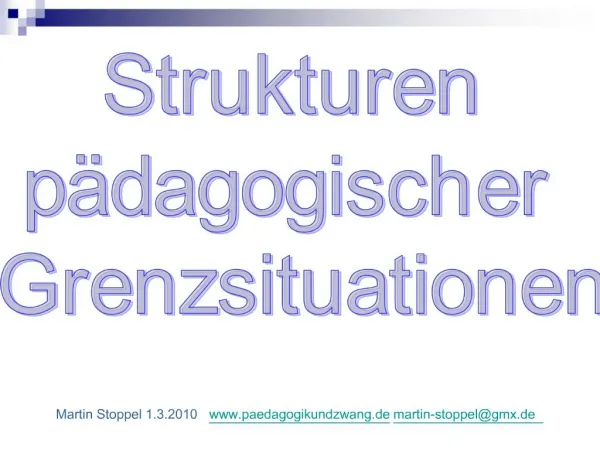 Martin Stoppel 1.3.2010 paedagogikundzwang.de martin-stoppelgmx.de