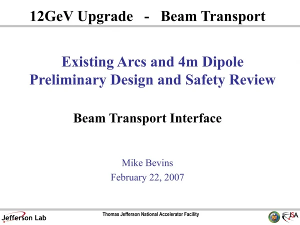 Existing Arcs and 4m Dipole Preliminary Design and Safety Review