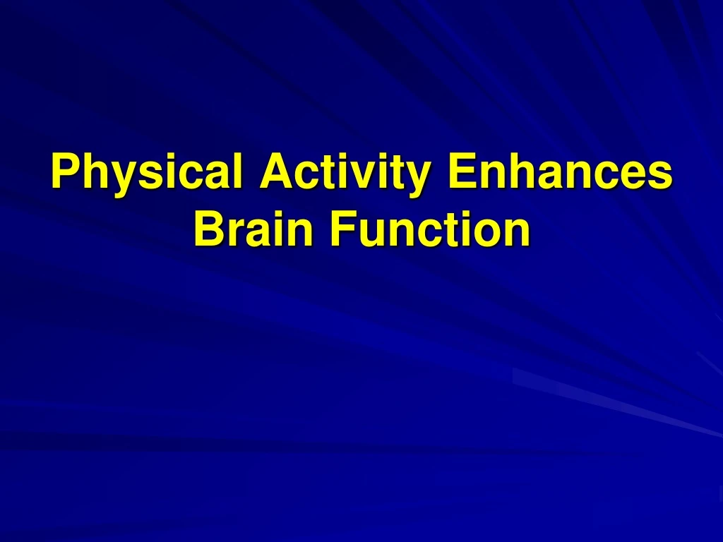 physical activity enhances brain function