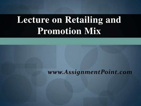 Lecture on Retailing and Promotion Mix AssignmentPoint