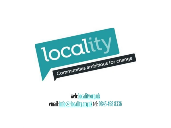 web:  locality.uk email:  info@locality.uk tel:  0845 458 8336