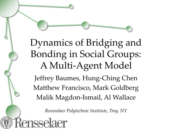 Dynamics of Bridging and Bonding in Social Groups: A Multi-Agent Model