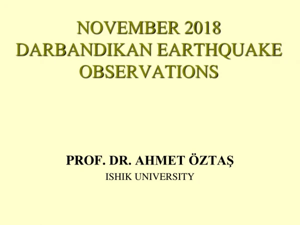 NOVEMBER 2018 DARBANDIKAN EARTHQUAKE OBSERVATIONS