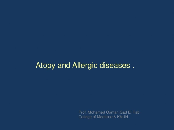 Atopy and Allergic diseases .