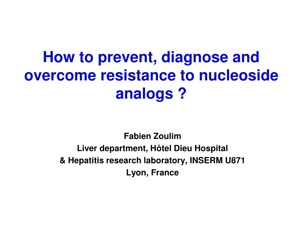 how to prevent diagnose and overcome resistance to nucleoside analogs