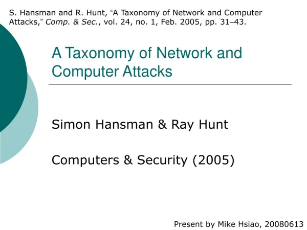 A Taxonomy of Network and Computer Attacks