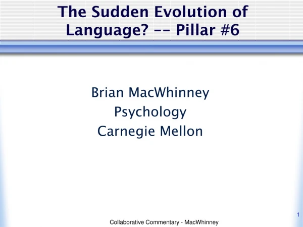 The Sudden Evolution of Language? -- Pillar #6