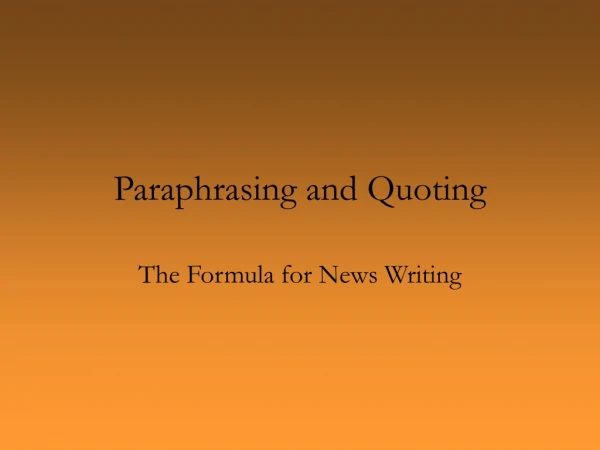 Paraphrasing and Quoting