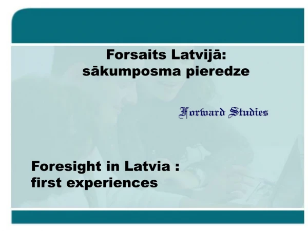 Foresight in Latvia :  first experiences