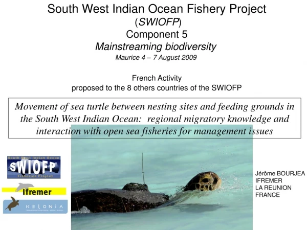 South West Indian Ocean Fishery Project  ( SWIOFP ) Component 5 Mainstreaming biodiversity