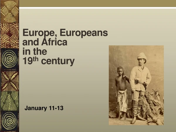 Europe, Europeans and Africa in the  19 th  century