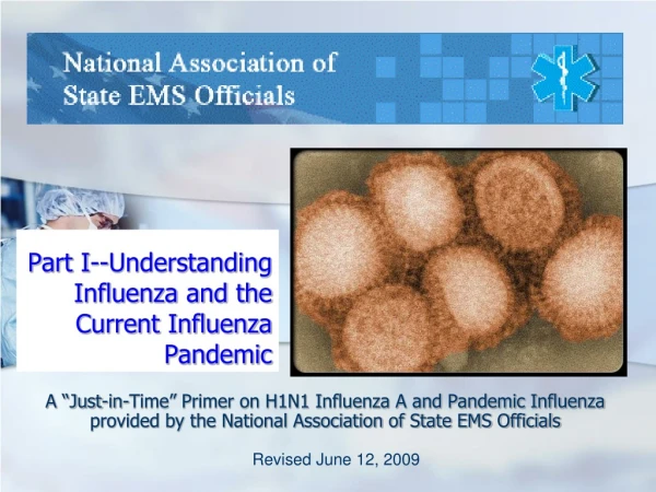 Part I--Understanding Influenza and the Current Influenza Pandemic